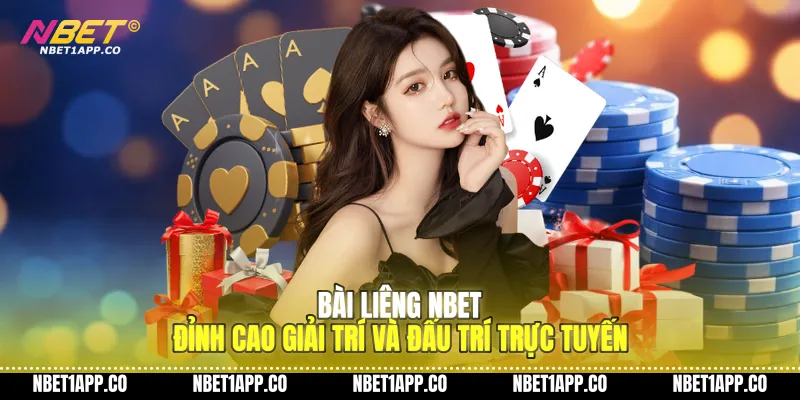 bai lieng nbet dinh cao giai tri va dau tri truc tuyen 01