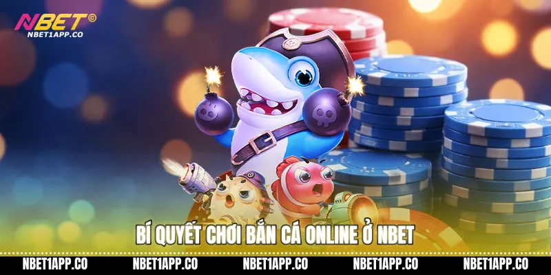 Bí quyết chơi bắn cá online ở NBET