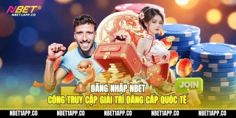 dang nhap nbet cong truy cap giai tri dang cap quoc te 01