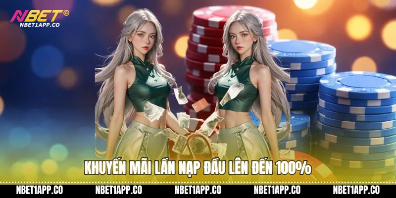 Khuyến mãi lần nạp đầu lên đến 100%