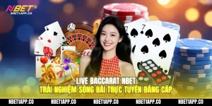 live baccarat nbet trai nghiem song bai truc tuyen dang cap 01