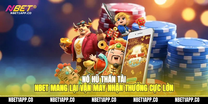 no hu than tai nbet mang lai van may nhan thuong cuc lon 01