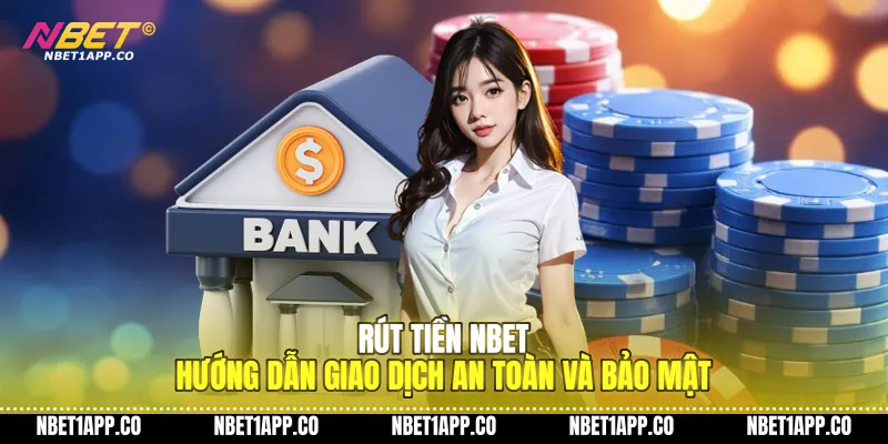 rut tien nbet huong dan giao dich an toan va bao mat 01