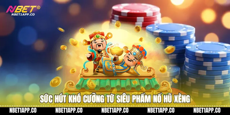 Sức hút khó cưỡng từ siêu phẩm nổ hũ xèng