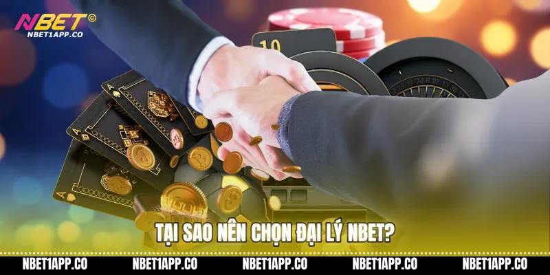 Tại sao nên chọn đại lý NBET?