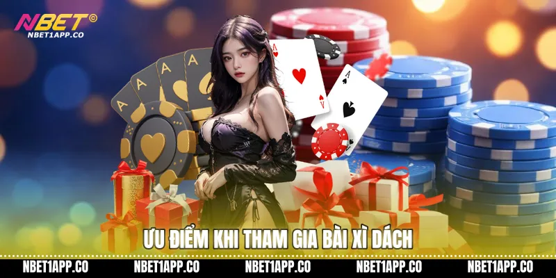 Ưu điểm khi tham gia bài xì dách