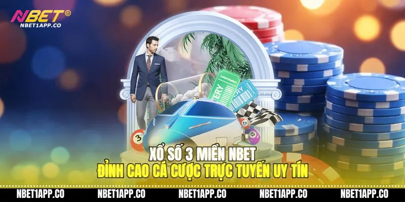xo so 3 mien nbet dinh cao ca cuoc truc tuyen uy tin 01